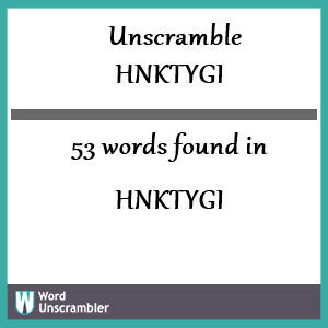 53 words unscrambled from hnktygi