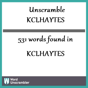 531 words unscrambled from kclhaytes