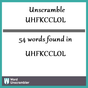 54 words unscrambled from uhfkcclol