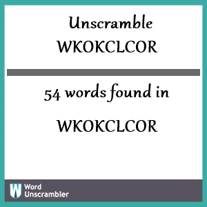 54 words unscrambled from wkokclcor