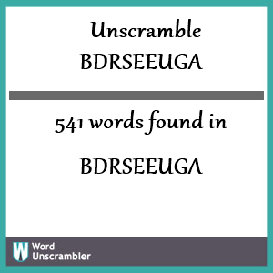 541 words unscrambled from bdrseeuga