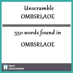 550 words unscrambled from ombsrlaoe