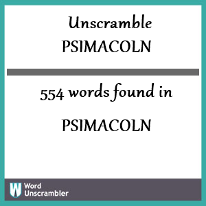 554 words unscrambled from psimacoln