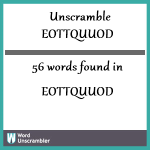 56 words unscrambled from eottquuod