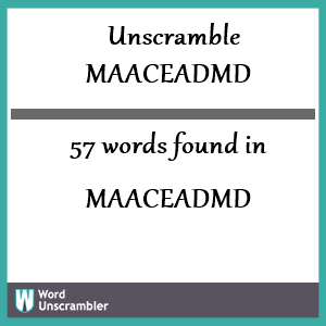 57 words unscrambled from maaceadmd