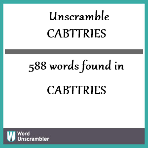 588 words unscrambled from cabttries