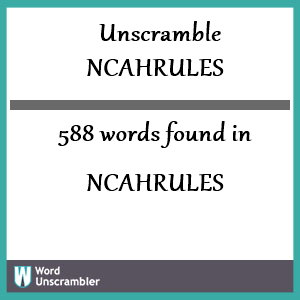 588 words unscrambled from ncahrules