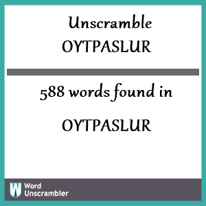 588 words unscrambled from oytpaslur