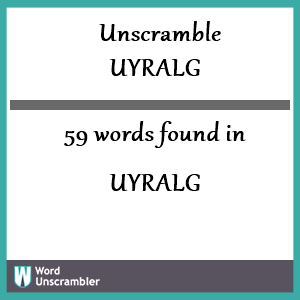 59 words unscrambled from uyralg