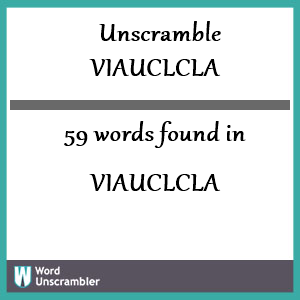 59 words unscrambled from viauclcla