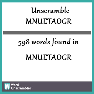 598 words unscrambled from mnuetaogr