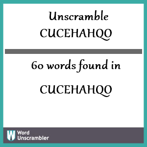 60 words unscrambled from cucehahqo