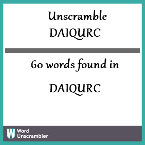 60 words unscrambled from daiqurc