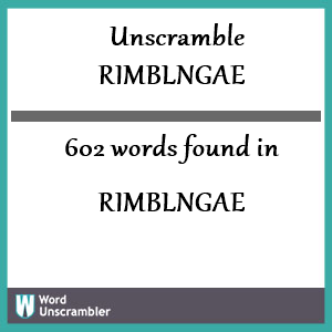 602 words unscrambled from rimblngae