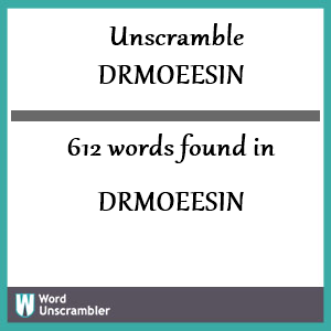 612 words unscrambled from drmoeesin