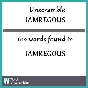 612 words unscrambled from iamregous