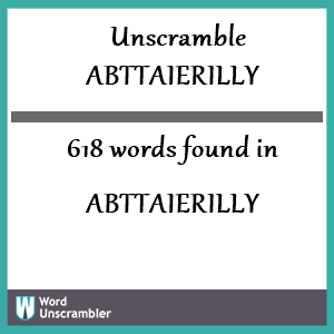 618 words unscrambled from abttaierilly