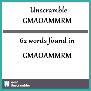 62 words unscrambled from gmaoammrm