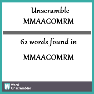 62 words unscrambled from mmaagomrm