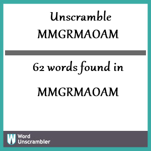 62 words unscrambled from mmgrmaoam