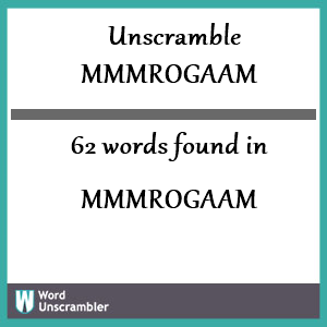 62 words unscrambled from mmmrogaam