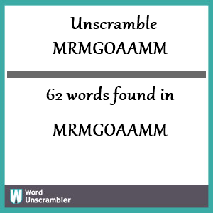 62 words unscrambled from mrmgoaamm