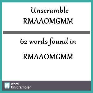 62 words unscrambled from rmaaomgmm