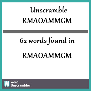 62 words unscrambled from rmaoammgm