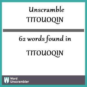 62 words unscrambled from titouoqin