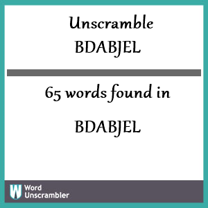 65 words unscrambled from bdabjel