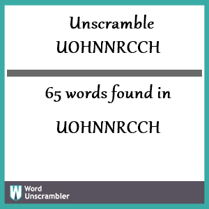 65 words unscrambled from uohnnrcch