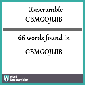 66 words unscrambled from gbmgojuib