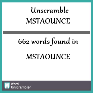 662 words unscrambled from mstaounce