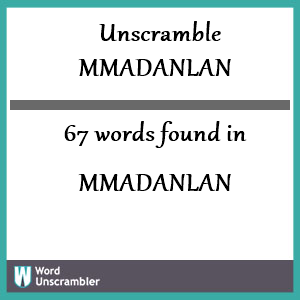 67 words unscrambled from mmadanlan