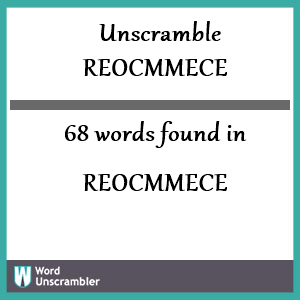 68 words unscrambled from reocmmece