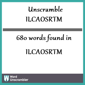 680 words unscrambled from ilcaosrtm