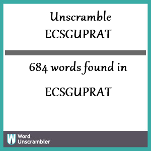 684 words unscrambled from ecsguprat