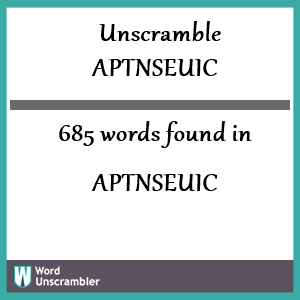 685 words unscrambled from aptnseuic