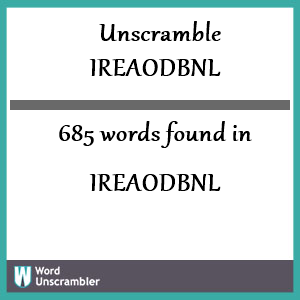 685 words unscrambled from ireaodbnl