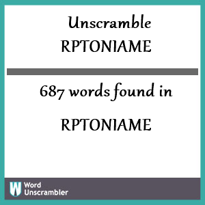 687 words unscrambled from rptoniame