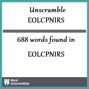 688 words unscrambled from eolcpnirs