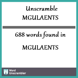 688 words unscrambled from mgulaents