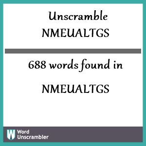 688 words unscrambled from nmeualtgs