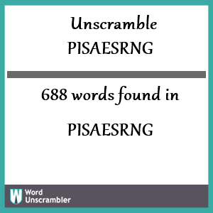 688 words unscrambled from pisaesrng