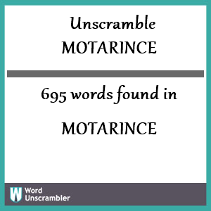 695 words unscrambled from motarince