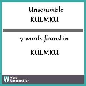 7 words unscrambled from kulmku