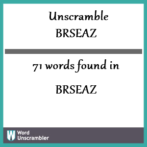 71 words unscrambled from brseaz