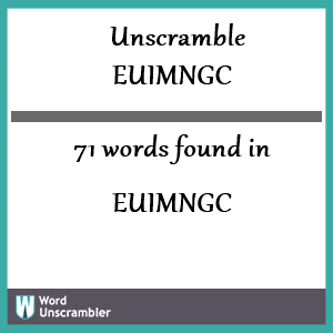 71 words unscrambled from euimngc