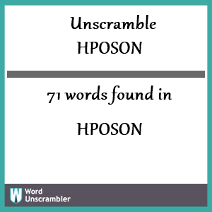 71 words unscrambled from hposon