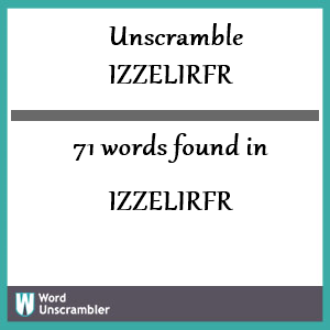 71 words unscrambled from izzelirfr